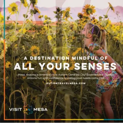 The photo of a field of sunflowers with a girl wearing a ponytail and bright dress is punctuated by the headline, A destination mindful of all your senses. . . Visit Mesa