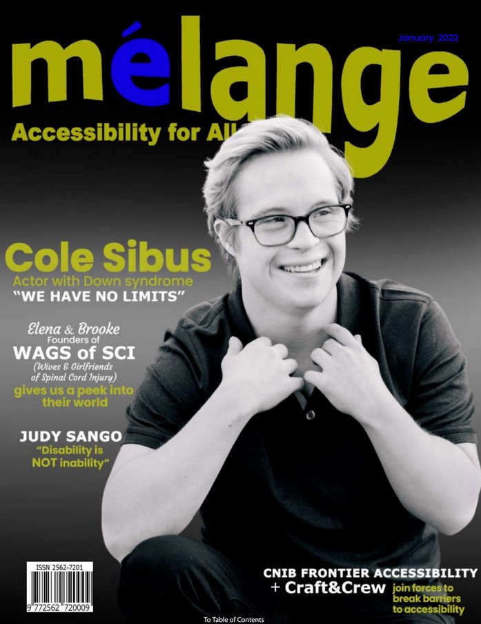 Cover of Mélange Magazine, January 2022 issue. The headline reads, 'Accessibility for All.' The main feature is Cole Sibus, a smiling actor with Down syndrome, wearing glasses and a dark shirt. The text next to his image reads, 'Cole Sibus - Actor with Down syndrome: "We Have No Limits."' Other highlighted articles include Elena and Brooke, founders of 'WAGS of SCI (Wives & Girlfriends of Spinal Cord Injury)' with the subtitle, 'gives us a peek into their world,' and Judy Sango with the quote, 'Disability is not inability.' At the bottom, it mentions 'CNIB Frontier Accessibility + Craft & Crew join forces to break barriers to accessibility.' The cover features a black and white image of Cole against a dark background, with the magazine title in large yellow and blue font at the top.