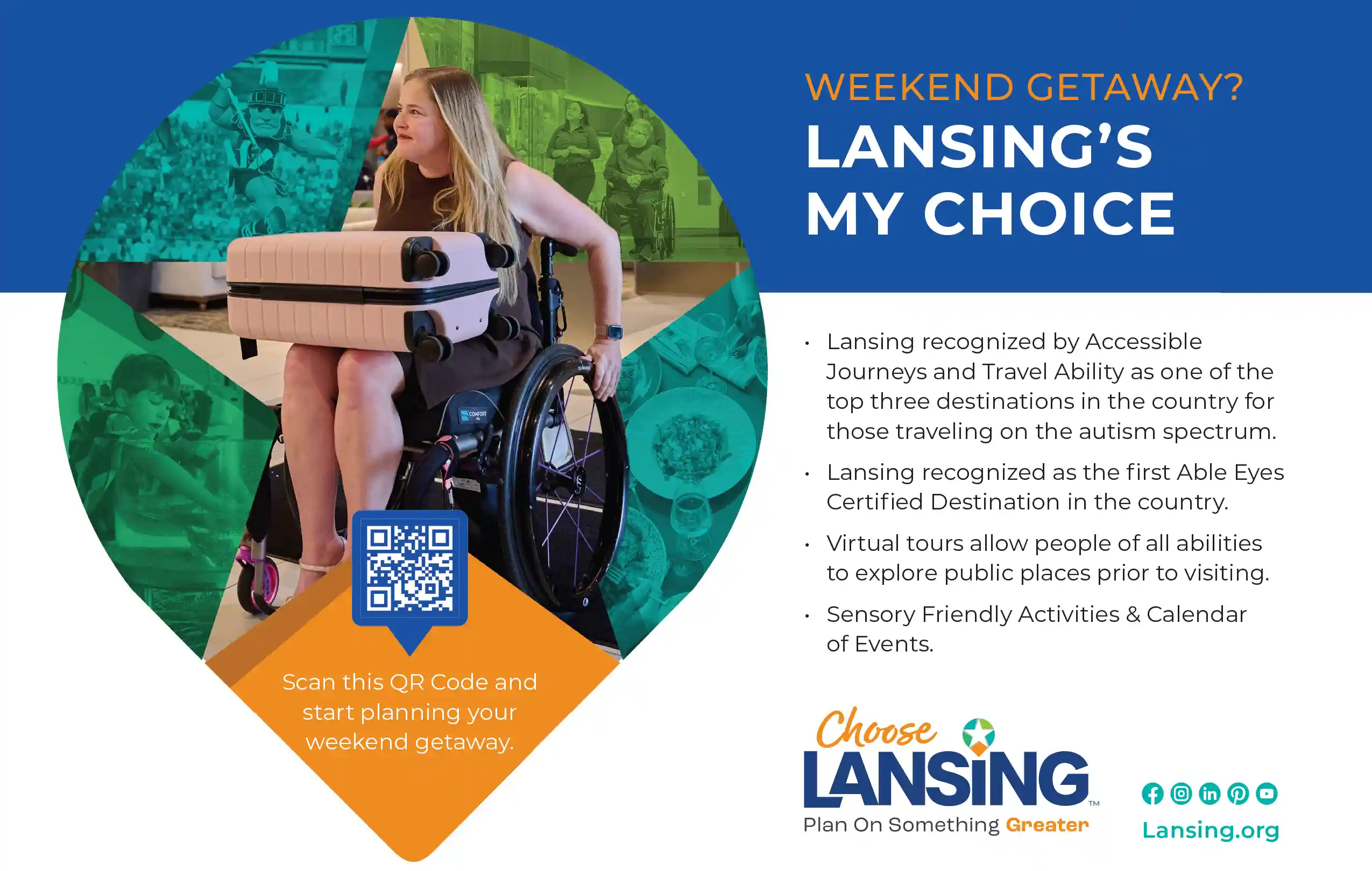 Promotional flyer for Lansing, featuring accessibility information and travel recommendations. The central image showcases a woman in a wheelchair holding a suitcase, symbolizing travel and inclusivity. The flyer highlights that Lansing is recognized by Accessible Journeys and Travel Ability as a top destination for travelers on the autism spectrum and is the first Able Eyes Certified Destination. Additional features include virtual tours for all abilities and sensory-friendly activities. Includes a QR code for planning trips and the tagline 'Choose Lansing: Plan On Something Greater.' Social media icons and the website Lansing.org are also displayed.