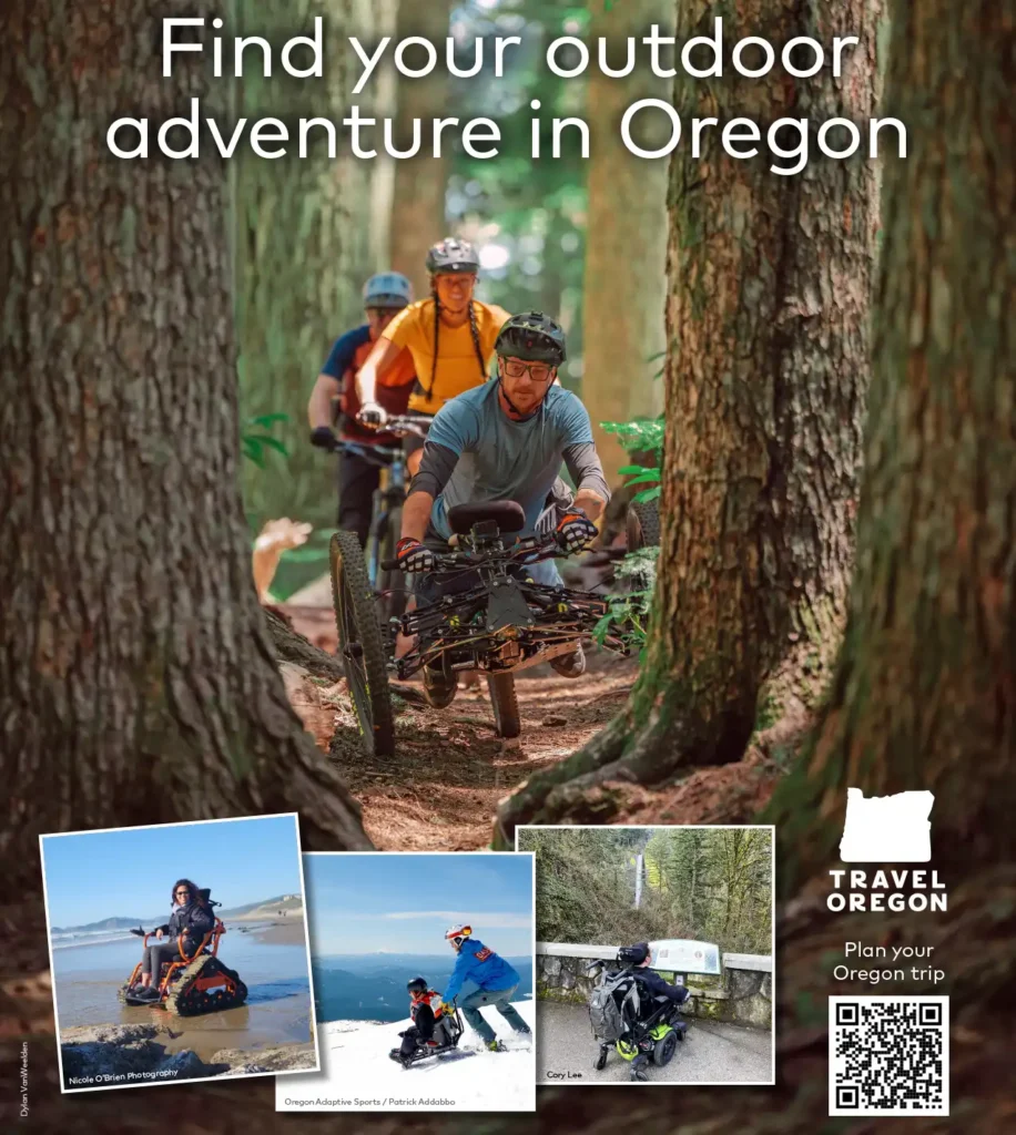 A promotional image featuring people enjoying outdoor adventures in Oregon. The main image shows a group biking on a forest trail, including adaptive cyclists. Below are three smaller images: one of a person using a tracked wheelchair on a beach, another of a skiing lesson in the snow, and the third of an individual in an adaptive mobility device on a scenic trail overlooking a waterfall. The text reads 'Find your outdoor adventure in Oregon,' and there is a QR code and the Travel Oregon logo encouraging trip planning