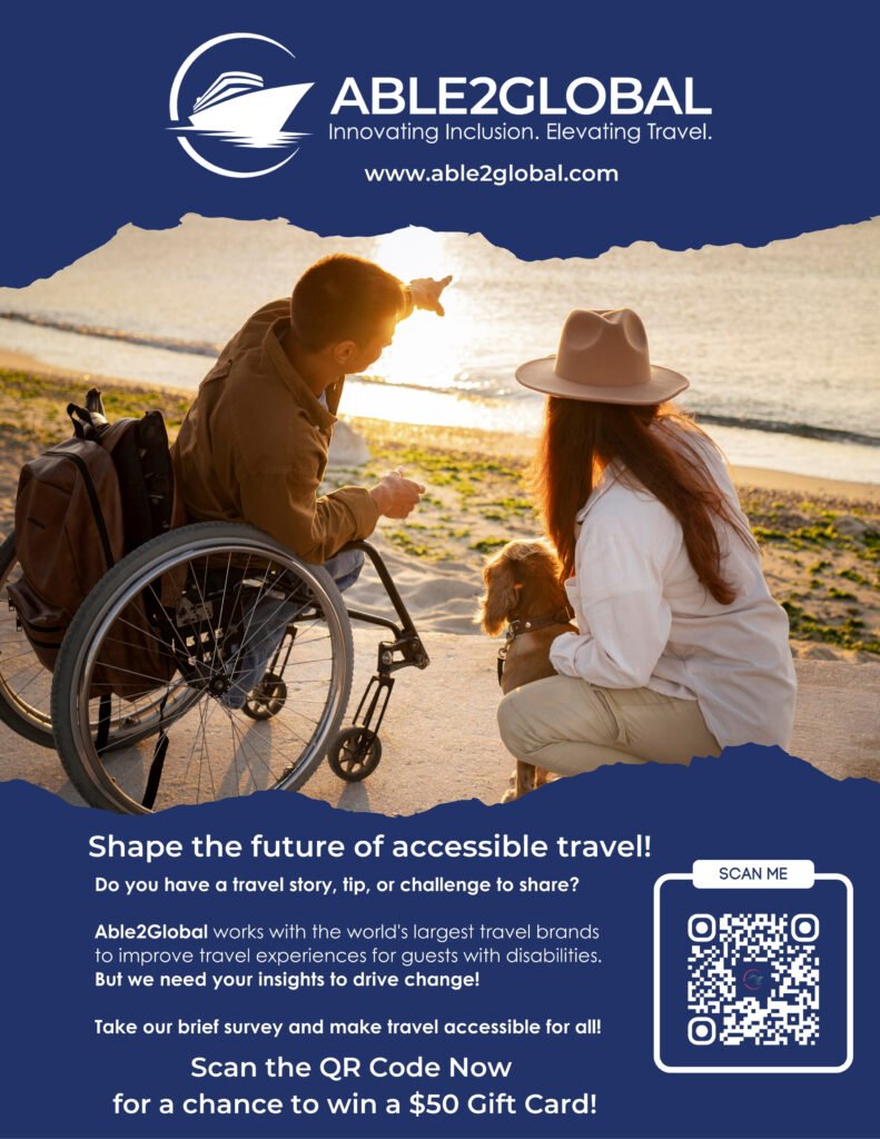 An advertisement for Able2Global, an organization focused on accessible travel. The top features the Able2Global logo, a stylized cruise ship with text: "ABLE2GLOBAL – Innovating Inclusion. Elevating Travel." and the website www.able2global.com. Below the logo is a photo of a man in a wheelchair pointing toward the ocean at sunset, accompanied by a woman in a hat and long hair, kneeling beside him. The ad encourages people to share their travel stories or challenges to improve accessible travel. Text includes an invitation to take a brief survey for a chance to win a $50 gift card. A QR code labeled "SCAN ME" is on the right side of the image.