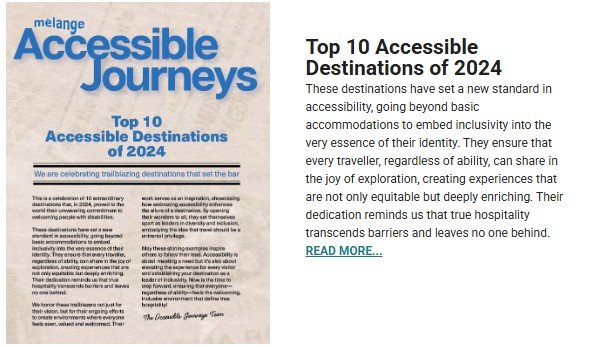 An article from 'mélange Accessible Journeys' titled 'Top 10 Accessible Destinations of 2024.' The left side of the image shows a magazine-style page with a beige background and bold blue and black text. A subtitle reads, 'We are celebrating trailblazing destinations that set the bar.' The article discusses destinations that have set new accessibility standards. The right side contains a digital excerpt summarizing that these destinations prioritize inclusivity, ensuring equitable and enriching experiences for all travelers. A 'READ MORE...' link is included at the end