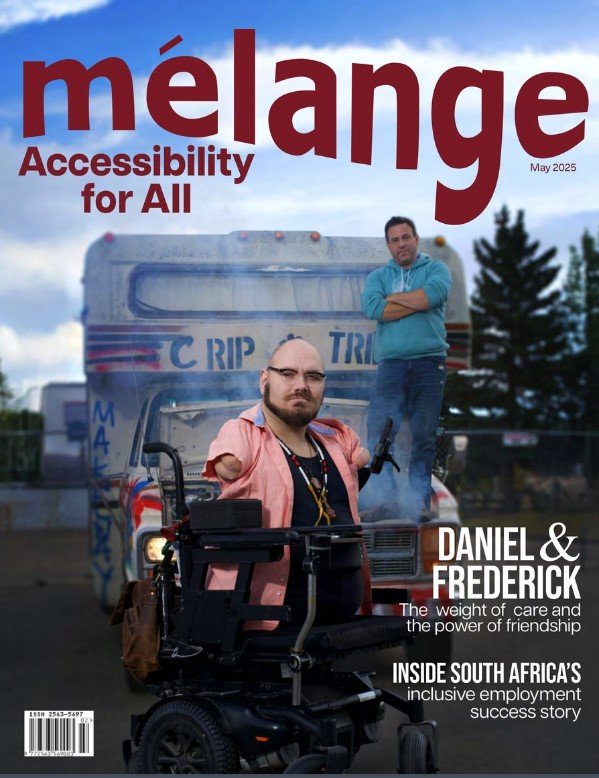 Cover of Mélange magazine, May 2025 issue. The headline reads: "Accessibility for All." The main photo features two men in front of a colorful, graffitied bus. In the foreground, a man with a limb difference and a beard is seated confidently in a power wheelchair, wearing a pink shirt and black top. Behind him stands another man in a teal hoodie and jeans, leaning casually against the bus with his arms crossed. The cover story title is "Daniel & Frederick: The weight of care and the power of friendship." A secondary headline reads, "Inside South Africa’s inclusive employment success story."