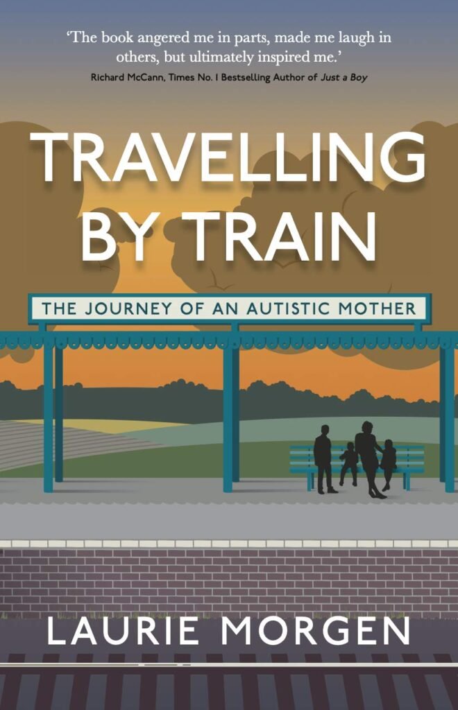 A book cover showing a train station platform at sunset. The sky is a gradient of orange and brown. A train station shelter with a turquoise roof is in the center, and a family of four, shown as dark silhouettes, stands on the platform below. The title "TRAVELLING BY TRAIN" is in large, white letters above the shelter. The subtitle "THE JOURNEY OF AN AUTISTIC MOTHER" is in a turquoise box below the title.
