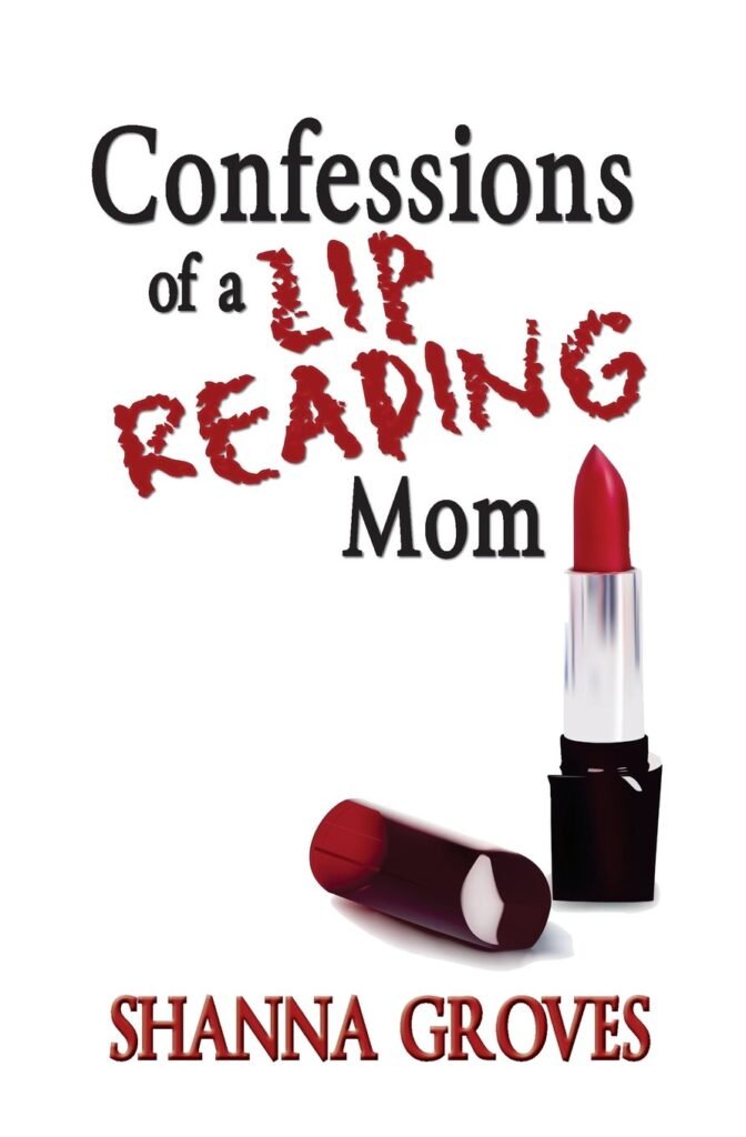 A book cover with a white background. The title "Confessions of a Lip Reading Mom" is in large letters in the center, with "Confessions of a" in black and "a LIP READING Mom" in a scribbled, red font. Below the title is a red lipstick tube, with its cap lying next to it.