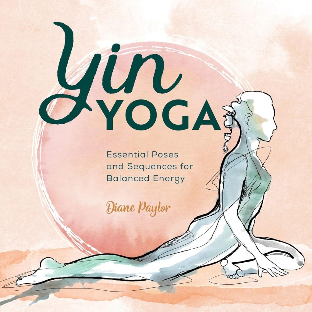 The cover of "Yin Yoga: Essential Poses and Sequences for Balanced Energy" by Diane Paylor. A stylized, watercolor-style drawing of a woman in a yoga pose. The background is a mix of pink and orange washes.