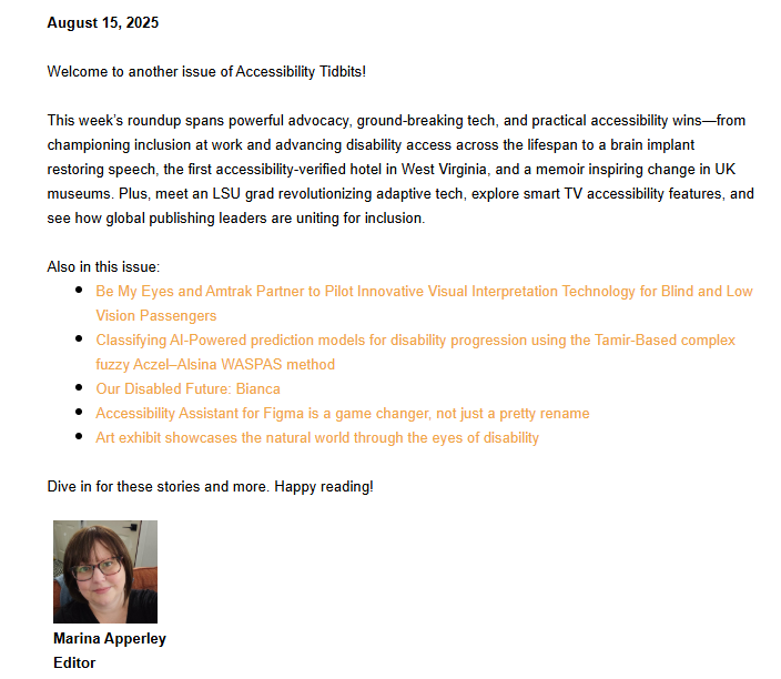 Screenshot of the Accessibility Tidbits newsletter dated August 15, 2025. The newsletter's welcome message highlights topics like advocacy, tech, and practical accessibility wins. The 'Also in this issue:' section lists five articles: 'Be My Eyes and Amtrak Partner...', 'Classifying AI-Powered prediction models...', 'Our Disabled Future: Bianca', 'Accessibility Assistant for Figma...', and 'Art exhibit showcases...'. The bottom of the screenshot shows a photo of the editor, Marina Apperley.