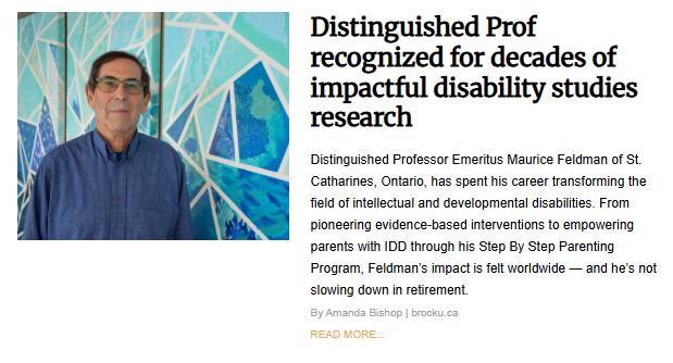 A close-up photograph of a distinguished, bespectacled man with graying hair, wearing a blue button-down shirt, is on the left side of the image. The background is a large, colorful, abstract painting with geometric shapes. The text on the right side of the image reads: "Distinguished Prof recognized for decades of impactful disability studies research. Distinguished Professor Emeritus Maurice Feldman of St. Catharines, Ontario, has spent his career transforming the field of intellectual and developmental disabilities. From pioneering evidence-based interventions to empowering parents with IDD through his Step By Step Parenting Program, Feldman's impact is felt worldwide — and he's not slowing down in retirement. By Amanda Bishop | brocku.ca. READ MORE..."
