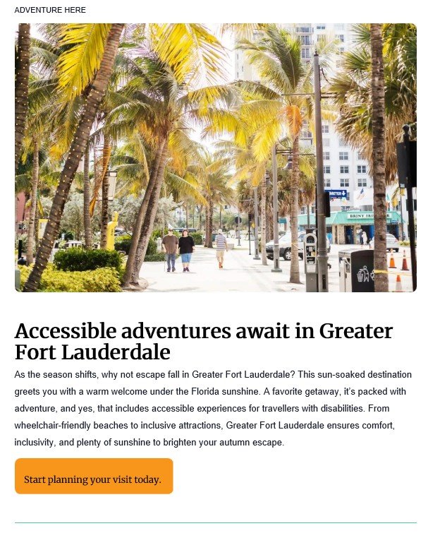 Newsletter section titled “Accessible adventures await in Greater Fort Lauderdale,” featuring a sunny palm tree–lined sidewalk with people walking. The text highlights Fort Lauderdale as a warm, accessible fall escape with wheelchair-friendly beaches and inclusive attractions. A button at the bottom reads, “Start planning your visit today.”