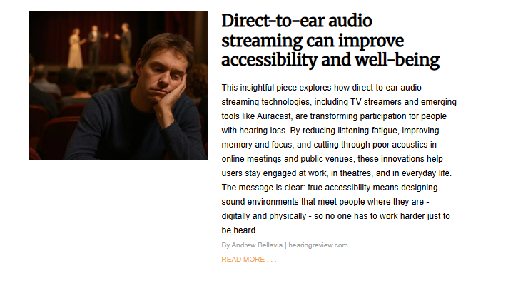 A promotional article snippet titled "Direct-to-ear audio streaming can improve accessibility and well-being." The accompanying photo shows a man sitting in a dimly lit theater, resting his head on his hand with a look of fatigue, illustrating the concept of listening strain.
