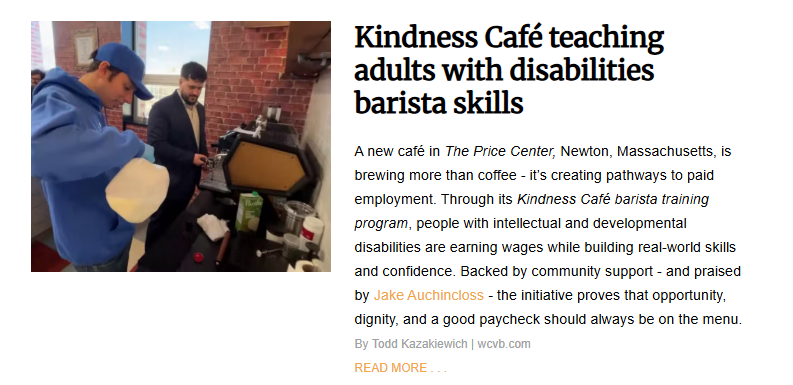 A news snippet titled "Kindness Café teaching adults with disabilities barista skills." The image shows a young man in a blue hoodie pouring milk into a pitcher while a mentor in a suit watches over an espresso machine in a modern café setting. The text describes a training program in Newton, Massachusetts, that provides paid employment and skill-building for people with intellectual disabilities.