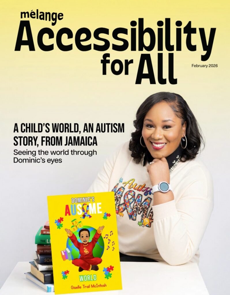 The February 2026 cover of "mélange Accessibility for All" magazine. It features a smiling woman, Giselle Trail McIntosh, sitting behind a desk with a stack of books. In front of her is a vibrant yellow children's book titled "Dominic's Ausome World," which depicts a young boy with his arms raised in front of a globe and puzzle pieces. The cover headline reads: "A CHILD’S WORLD, AN AUTISM STORY, FROM JAMAICA: Seeing the world through Dominic’s eyes".
