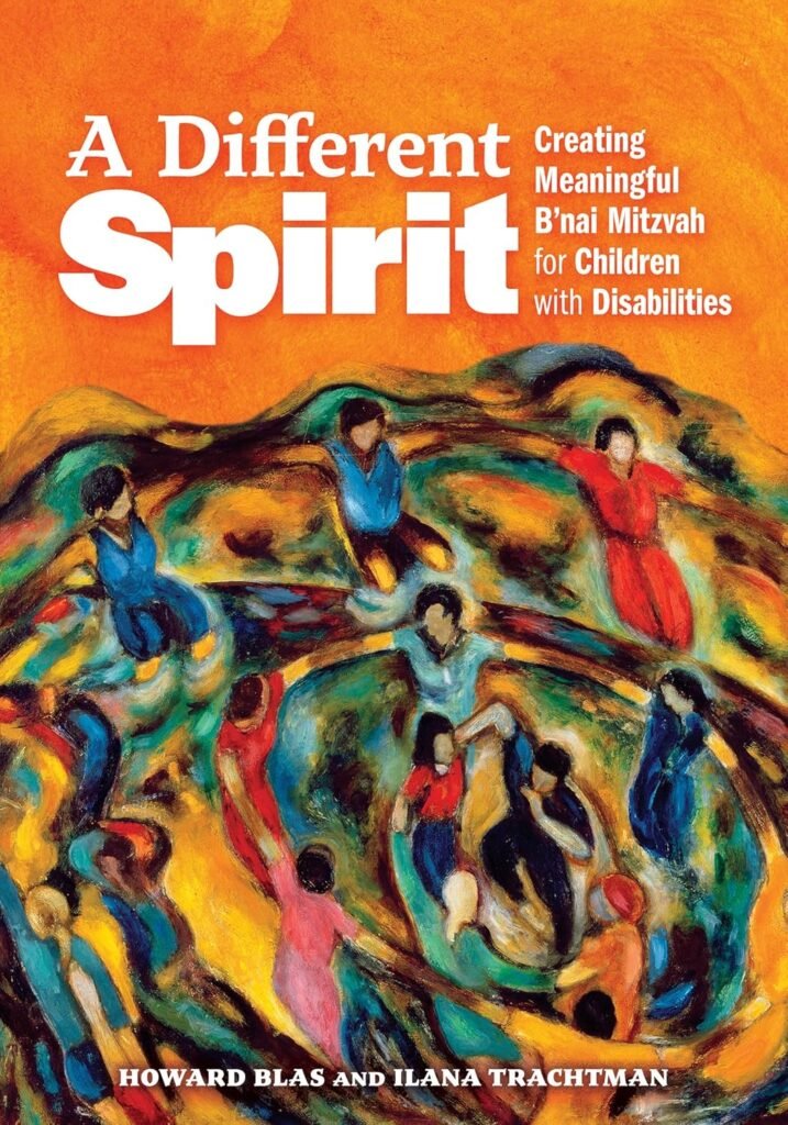 The book cover for "A Different Spirit: Creating Meaningful B’nai Mitzvah for Children with Disabilities" by Howard Blas and Ilana Trachtman. The top half of the cover features the title in bold white and black text against a vibrant orange background. The bottom half is an impressionistic, colorful painting of several people in various colored robes dancing together in a circular, flowing motion, creating a sense of community and joy.