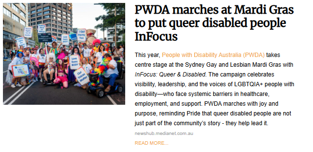 A news snippet titled "PWDA marches at Mardi Gras to put queer disabled people InFocus." The photo shows a large, diverse, and colorful group of people—some using wheelchairs or mobility scooters—holding pride-themed signs and wearing rainbow accessories at the Sydney Gay and Lesbian Mardi Gras.