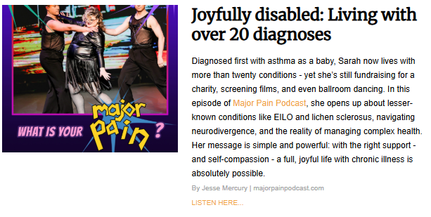 A podcast feature titled "Joyfully disabled: Living with over 20 diagnoses" by Major Pain Podcast. The image shows a woman named Sarah in a black fringe outfit performing a ballroom dance routine with two male partners. The text highlights her message that a full, joyful life is possible despite managing complex chronic illnesses.