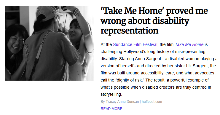 A black-and-white photograph showing a candid, joyful moment between three people indoors. A person in the center, wearing a baseball cap and a backpack, is embraced by others who are smiling. To the right, the headline reads, "'Take Me Home' proved me wrong about disability representation," with a sub-caption discussing the film's focus on accessibility and centering disabled creators in storytelling.