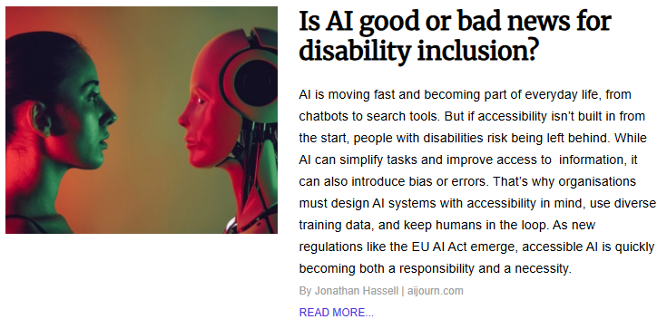 A side-profile close-up shows a human woman on the left facing a red-toned humanoid robot on the right, both bathed in dramatic green and red light. To the right, the headline asks, "Is AI good or bad news for disability inclusion?" and discusses the importance of building accessibility into AI systems to avoid bias and ensure information access.