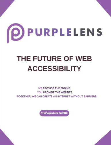 A vertical promotional graphic or flyer for the company PurpleLens. The logo is a purple 'P' inside a circle with the name "PURPLELENS." Large text states: "THE FUTURE OF WEB ACCESSIBILITY." Below that, the slogan is written in smaller text: "WE PROVIDE THE ENGINE. YOU PROVIDE THE WEBSITE. TOGETHER, WE CAN CREATE AN INTERNET WITHOUT BARRIERS!" A purple button at the bottom says "Try Purple Lens for FREE